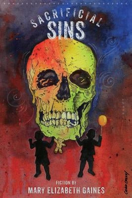Sacrificial Sins: Book 2, the Sins Volumes by Gaines, Mary
