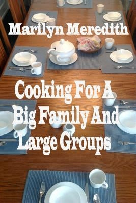 Cooking for a Big Family and Large Groups by Meredith, Marilyn