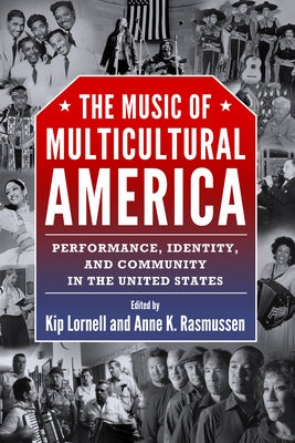 Music of Multicultural America: Performance, Identity, and Community in the United States by Lornell, Kip