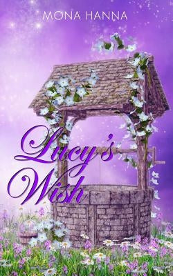 Lucy's Wish by Hanna, Mona