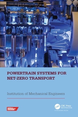 Powertrain Systems for Net-Zero Transport by Institution of Mechanical Engineers (Ime