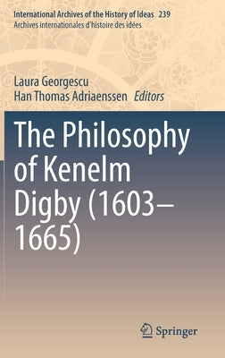 The Philosophy of Kenelm Digby (1603-1665) by Georgescu, Laura