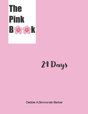 The Pink Book: 21 Days by Simmonds-Barber, Debbie a.