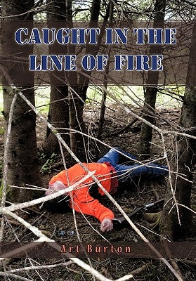 Caught in the Line of Fire by Burton, Art