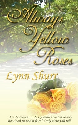 Always Yellow Roses by Shurr, Lynn
