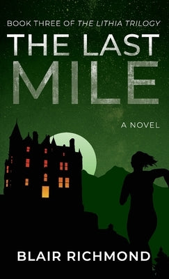 The Last Mile: The Lithia Trilogy, Book 3 by Richmond, Blair