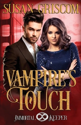 Vampire's Touch: Immortal Keeper Vampire Paranormal Romance Series by Griscom, Susan