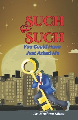 Such & Such: You Could Have Just Asked Me by Miles, Marlene