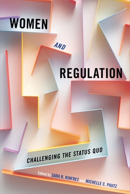 Women and Regulation: Challenging the Status Quo by Rinfret, Sara R.