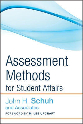 Assessment Methods for Student by John H Schuh and Associates