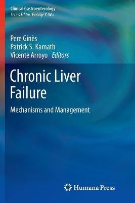 Chronic Liver Failure: Mechanisms and Management by Ginès, Pere