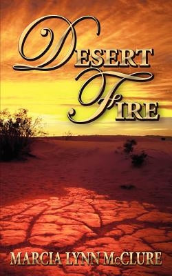 Desert Fire by McClure, Marcia Lynn