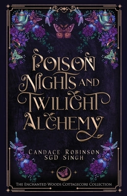Poison Nights & Twilight Alchemy: A Gothic Cottagecore Romantasy by Robinson