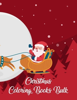 Christmas Coloring Books Bulk: Christmas Coloring Books Bulk, Christmas Coloring Book. 50 Story Paper Pages. 8.5 in x 11 in Cover. by Press, Nice Books