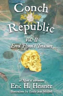Conch Republic vol. 2, Errol Flynn's Treasure by Mitchell, Emily Jean