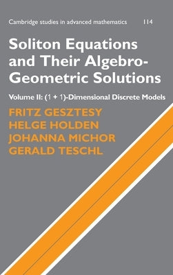 Soliton Equations and Their Algebro-Geometric Solutions: Volume 2, (1+1)-Dimensional Discrete Models by Gesztesy, Fritz