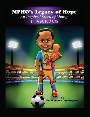 Mpho's Legacy of Hope: An Inspired Story of Living With HIV/AIDS by Publishing, Whitehall