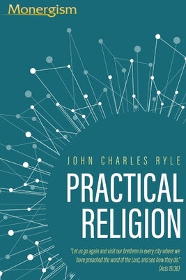 Practical Religion by Ryle, J. C.