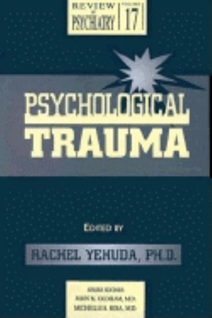 Psychological Trauma by Yehuda, Rachel