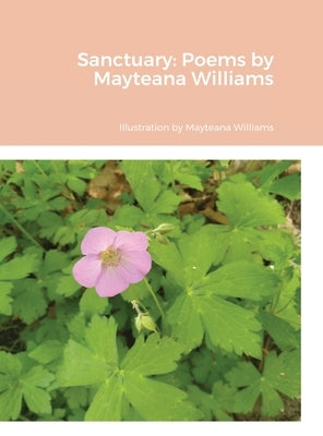 Sanctuary: Poems by Mayteana Williams by Williams, Mayteana
