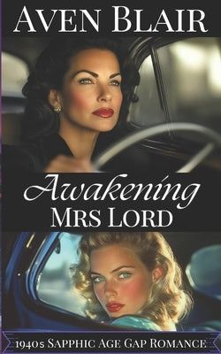 Awakening Mrs Lord: A Sapphic Lesbian Age Gap Romance by Blair, Aven