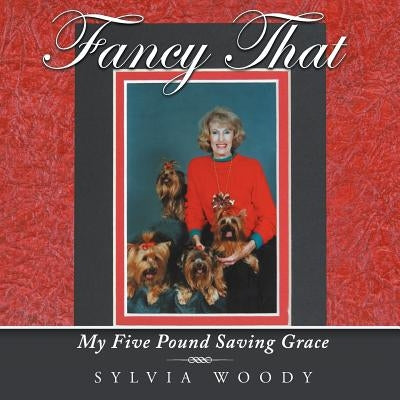 Fancy That: My Five Pound Saving Grace by Woody, Sylvia