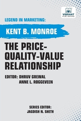 The Price-Quality-Value Relationship by Monroe, Kent B.
