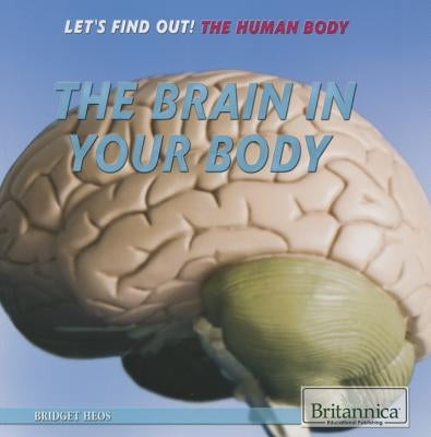 The Brain in Your Body by Heos, Bridget
