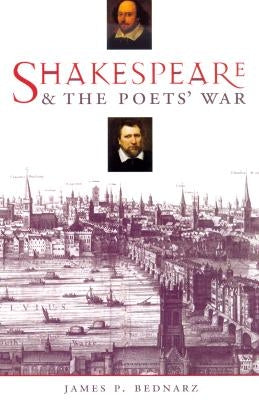 Shakespeare and the Poets' War by Bednarz, James