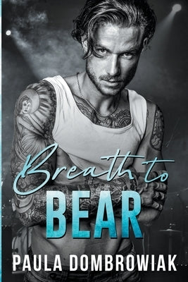 Breath to Bear by Dombrowiak, Paula