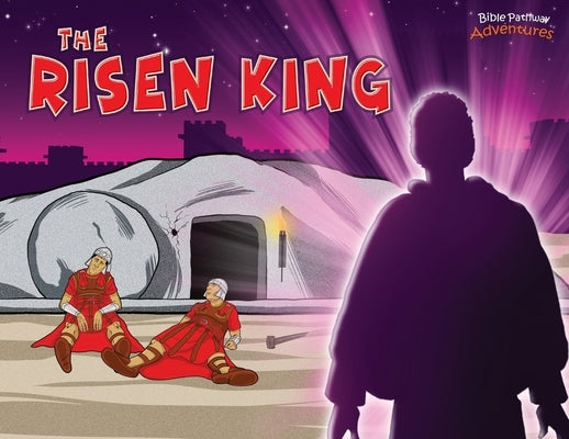 The Risen King by Adventures, Bible Pathway