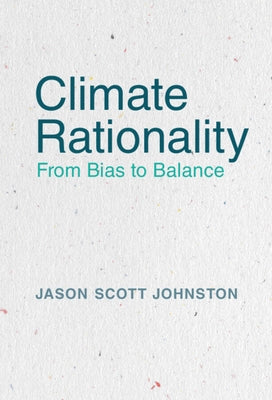 Climate Rationality by Johnston, Jason Scott
