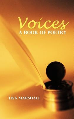 Voices: A Book of Poetry by Marshall, Lisa