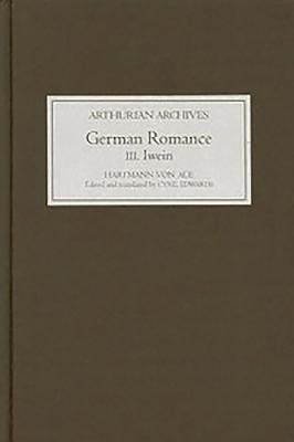 German Romance III: Iwein, or the Knight with the Lion by Aue, Hartmann Von