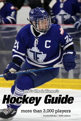 (Past Edition) Who's Who in Women's Hockey Guide 2020 by Scott, Richard