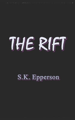 The Rift by Epperson, S. K.