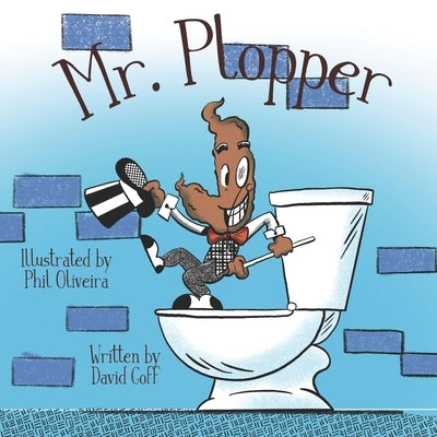 Mr. Plopper by Oliveira, Phil