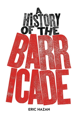 A History of the Barricade by Hazan, Eric