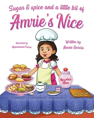 Sugar & Spice and a little bit of Amrie's Nice by Garcia, Amrie