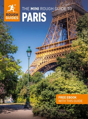 The Mini Rough Guide to Paris: Travel Guide with eBook by Guides, Rough