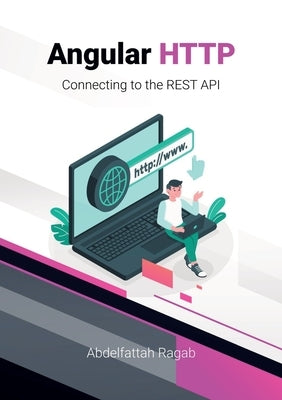 Angular HTTP: Connecting to the REST API by Ragab, Abdelfattah