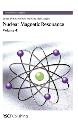 Nuclear Magnetic Resonance: Volume 41 by Kamienska-Trela, Krystyna