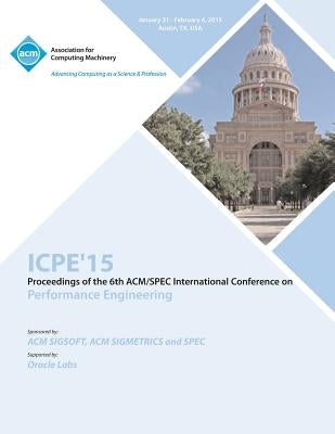 ICPE 15 ACM/SPEC International Conference on Performance Engineering by Icpe 15 Conference Committee