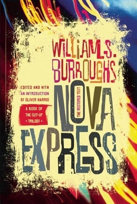 Nova Express: The Restored Text by Burroughs, William S.