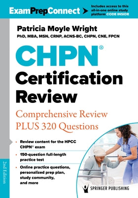 Chpn(r) Certification Review: Comprehensive Review Plus 320 Questions by Wright, Patricia Moyle