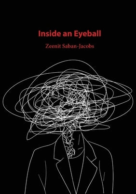 Inside an Eyeball by Saban-Jacobs, Zeenit
