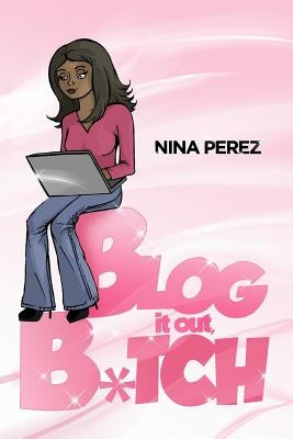 Blog It Out, Bitch by Novak, Steven