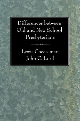 Differences between Old and New School Presbyterians by Cheeseman, Lewis
