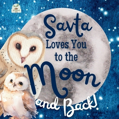 Savta Loves You to the Moon and Back: A Beautiful Story of Love That Stretches as Far as the Stars by Press, Sweet Sprout