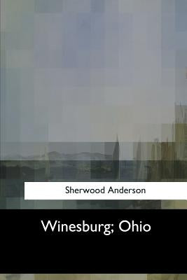 Winesburg, Ohio by Anderson, Sherwood